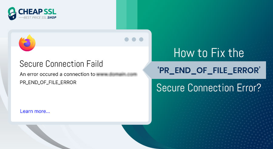 What is the PR_END_OF_FILE_ERROR in Firefox and How to Fix It?