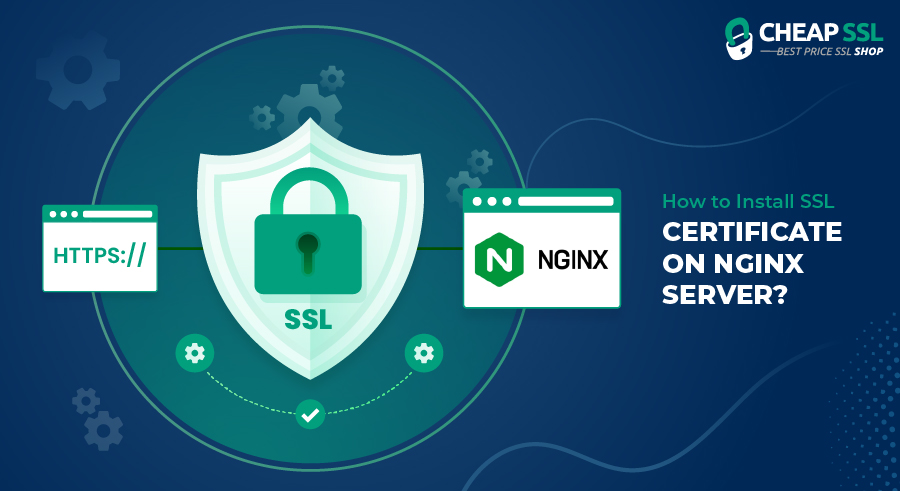 How to Install SSL Certificate on NGINX Web Server?