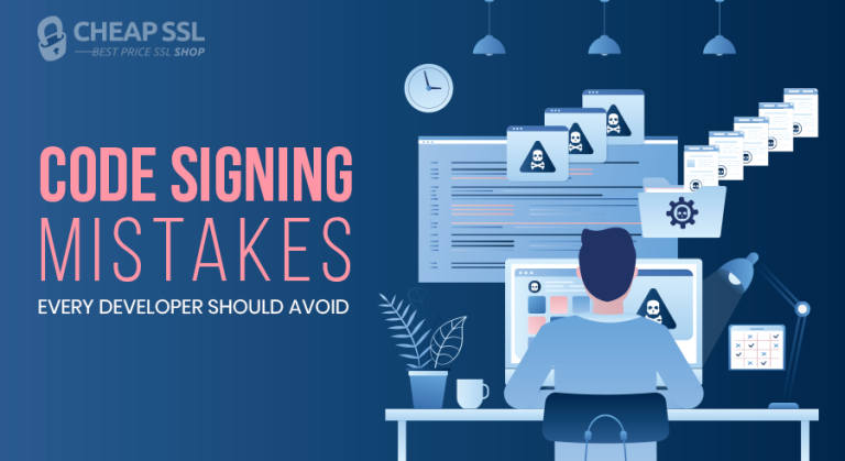 Top Code Signing Security Mistakes Developers Make