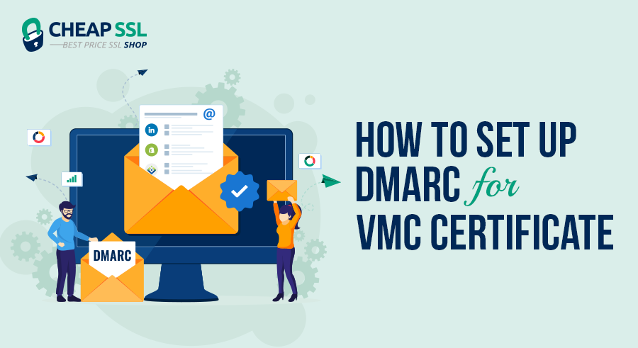 How to Set Up DMARC & Prepare Your Domain for VMC Certificate